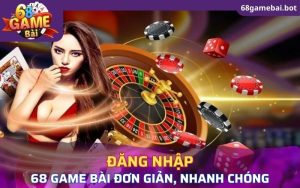 hướng dẫn cụ thể về đăng nhập vào 68 game bài