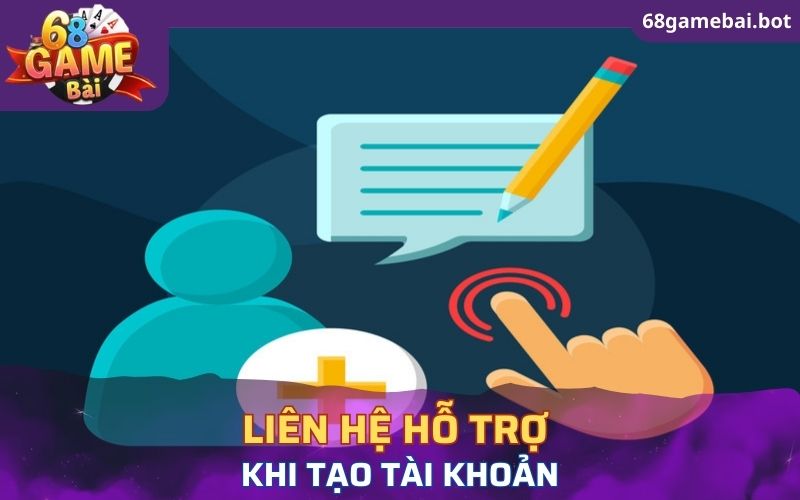 Liên hệ hỗ trợ khi tạo tài khoản