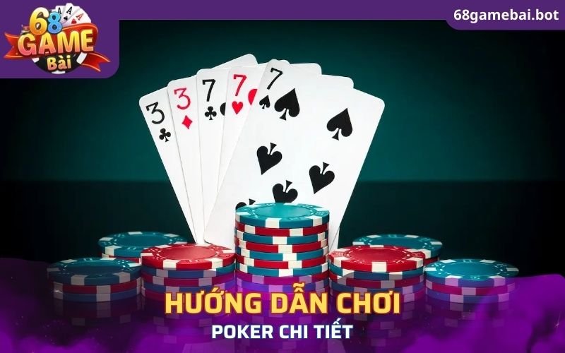 Hướng dẫn chơi game bài poker cơ bản