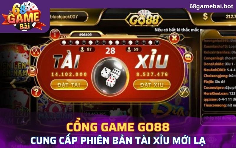 Cổng game GO88 uy tín cung cấp phiên bản tài xỉu mới lạ